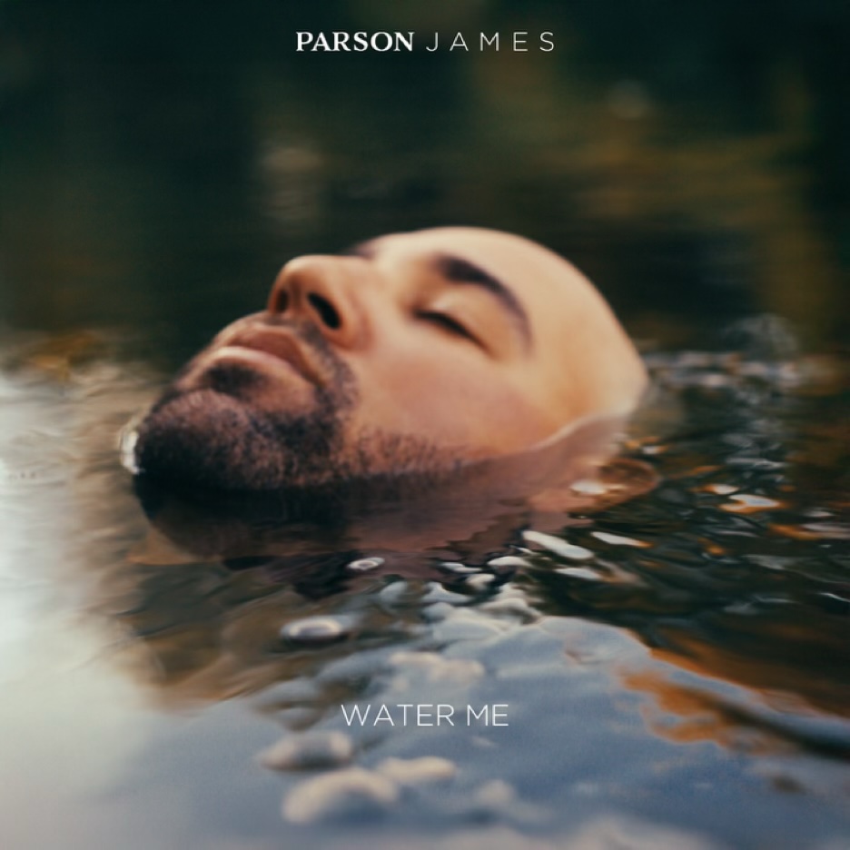 Parson James Releases New Single “Water Me”